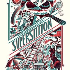 [View] PDF 📙 Superstition: Black Cats and White Rabbits – The History of Common Folk