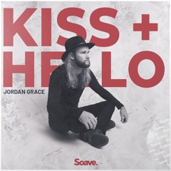 Jordan Grace - Kiss + Hello