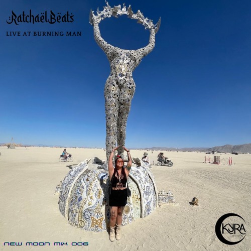 New Moon Mix 006: RatchaelBeats (Live from Burning Man - Camp Questionmark)
