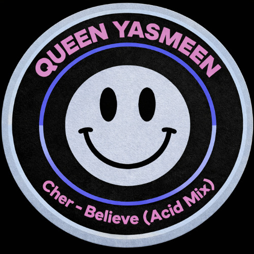 Believe - Cher (Queen Yasmeen Acid Mix) by queen yasmeen