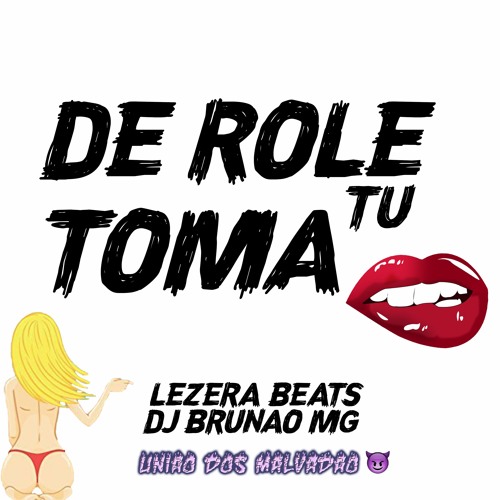 MTG - DE ROLÉ TU TOMA [DJ LEZÊRA & DJ BRUNÃO MG] 2023