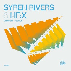 [PROMO] Syren Rivers x M:FX - Changes (Blu Saphir 045 / Release: 26/02/21)