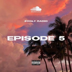 ZOOLY RADIO EPISODE 5
