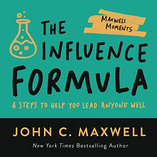 FREE KINDLE 💌 The Influence Formula: 4 Steps to Help You Lead Anyone Well by  John C