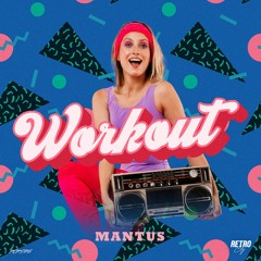 Mantus - Workout [Retro City Records] *Out Now*