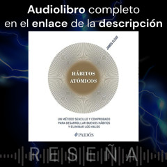 Audiolibro 🎧 Hábitos Atómicos ✍ James Clear 🔦 Reseña