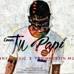 Tu Papi -Danny Music Cover  Akim  Prod Jhostin Music