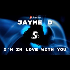 Jayme D - I'm In Love With You.mp3