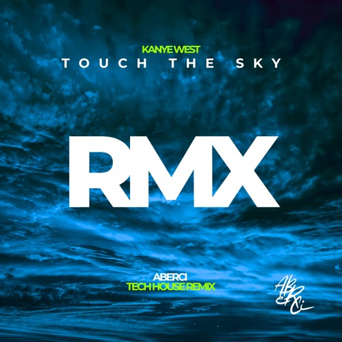 KANYE WEST - Touch The Sky (ABERCI 2k24 Edit) - RMX Series #009