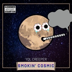 YQL Creeper - Smokin' Cosmic