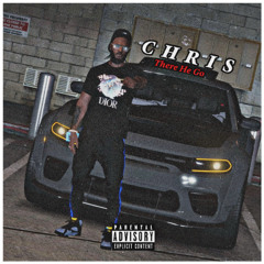 CHRIS - THERE HE GO