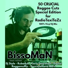 BissoMaN - 50 Crucial Reggae Cuts for Radio TaxiTaZz_Pt.3 Dancehall(100% Vinyl DjMix_Tracklist nSid)