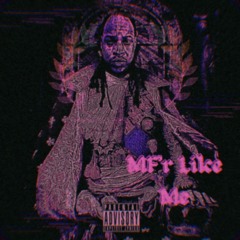 Mf'r Like Me
