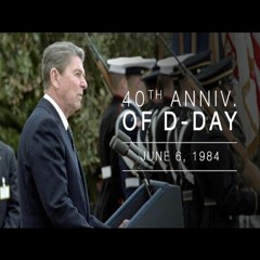 Normandy Speech: President Reagan's Address Commemorating 40th Anniversary of Normandy/D-Day  6/6/84