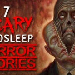 7 HORROR STORIES from Reddit's r/Nosleep