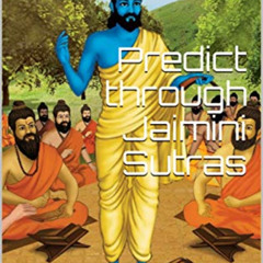[FREE] KINDLE 💜 Predict through Jaimini Sutras : Shool Dasha , Argala , Virodh Argal