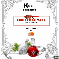 Christmas Tape (End of Year mix)|| BY DJ KWAMZ