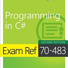 Get PDF Exam Ref 70-483 Programming in C# by  Rob Miles