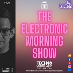 The Electronic Morning Show 22-02 w/ Alexander Olck