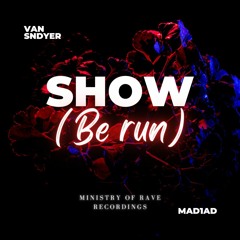 Van Snyder & MAD1AD - show(Be run)