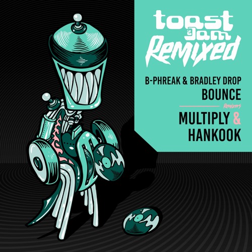 B-Phreak & Bradley Drop - Bounce (Multiply Remix) ***OUT NOW ON BANDCAMP!!!***