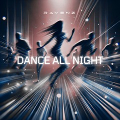 Ravenz - Dance All Night [XMAS FREE DL]