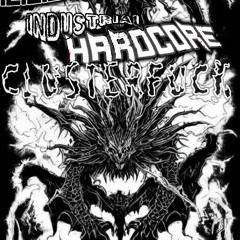 INDUSTRIAL HARDCORE CLUSTERFUCK 170 bpm megamix
