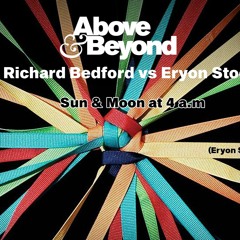 Above & Beyond feat. Richard Bedford vs Eryon Stocker - Sun & Moon at 4 a.m (Mashup)