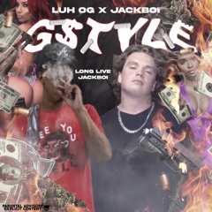 LUH OG x JACKBOI - G$TYLE(LONGLIVEJACK)