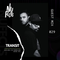 Nufects - Guest Mix 029 // T R A N S I T