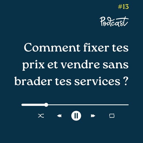 3 Minutes Pour Entreprendre #13 - Comment fixer tes prix & vendre sans brader tes services