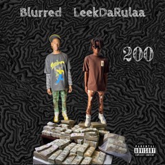 Blurred Ft LeekDaRulaa - 200