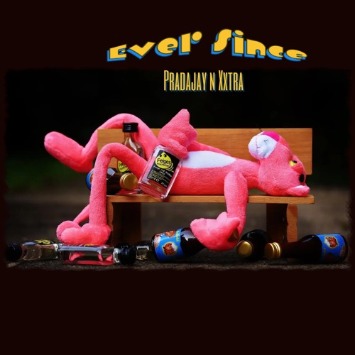 Ever Since ft Pradajay (prod. by Mynamedenzel)