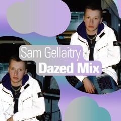 Dazed Mix: Sam Gellaitry