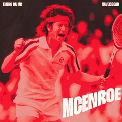 "McEnroe" feat. Emerg Da MC (Prod. by NAVEISDEAD)