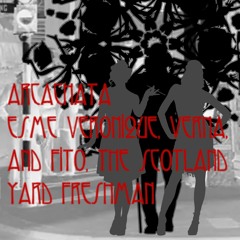Esme Veronique, Verna, and Fito, the Scotland Yard Freshman