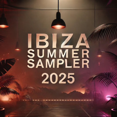 Ibiza Summer Sampler 2025