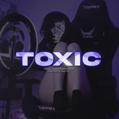 KNzC - Toxic Feat.PA!NX N4CK (REMIX BY PAPZILLA)