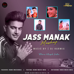 Jass Manak (Mashup) - DJ Harmix Official - Remix Muzik India
