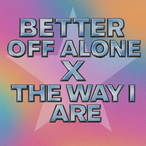 BETTER OFF ALONE x THE WAY I ARE (Langhoff Mashup) [FREE DOWNLOAD]