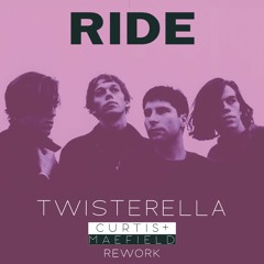 Ride - Twisterella (Curtis&Maefield Rework Extended)