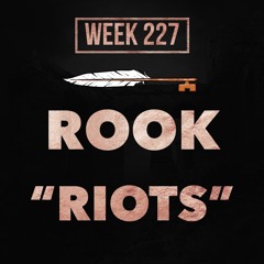 Rook - Riots (Week 227)