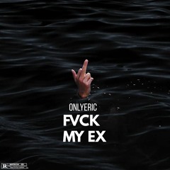 Fuck My Ex (rough draft)