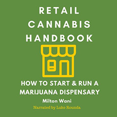 View EBOOK 💌 Retail Cannabis Handbook: How to Start and Run a Marijuana Dispensary b