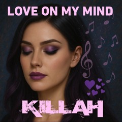 Love on My Mind – KILLAH