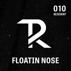 Floatin Nose: Resident Set