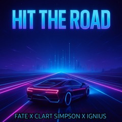 FATE X CLART SIMPSON X IGNIUS  - HIT THE ROAD