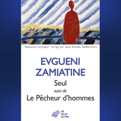 Evgueni Zamiatine - Seul suivi de Le Pêcheur d'hommes