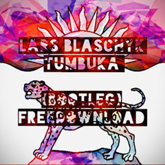 Lars Blaschyk - Tumbuka (Bootleg) Free Download