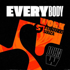 John W - Everybody Work (Fernando Souza Remix) FREE DOWNLOAD